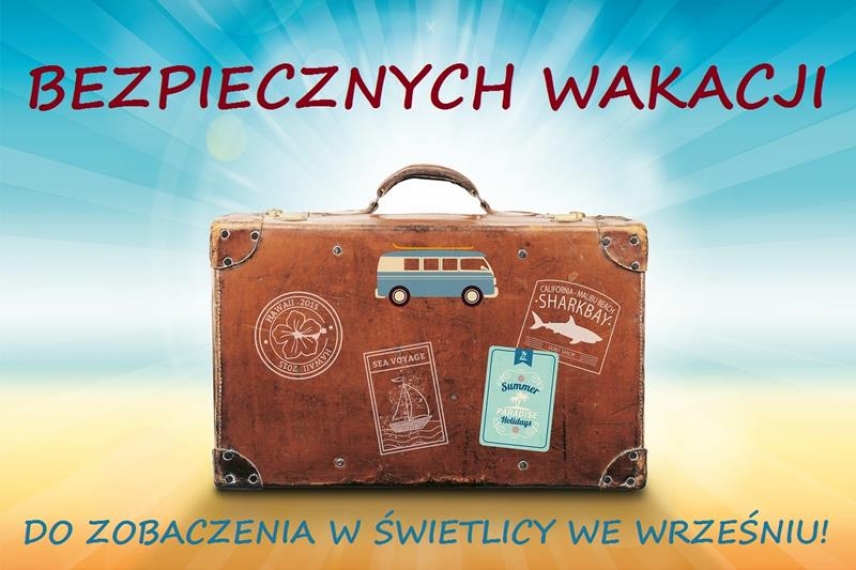 Życzymy bezpiecznych wakacji 2018/19